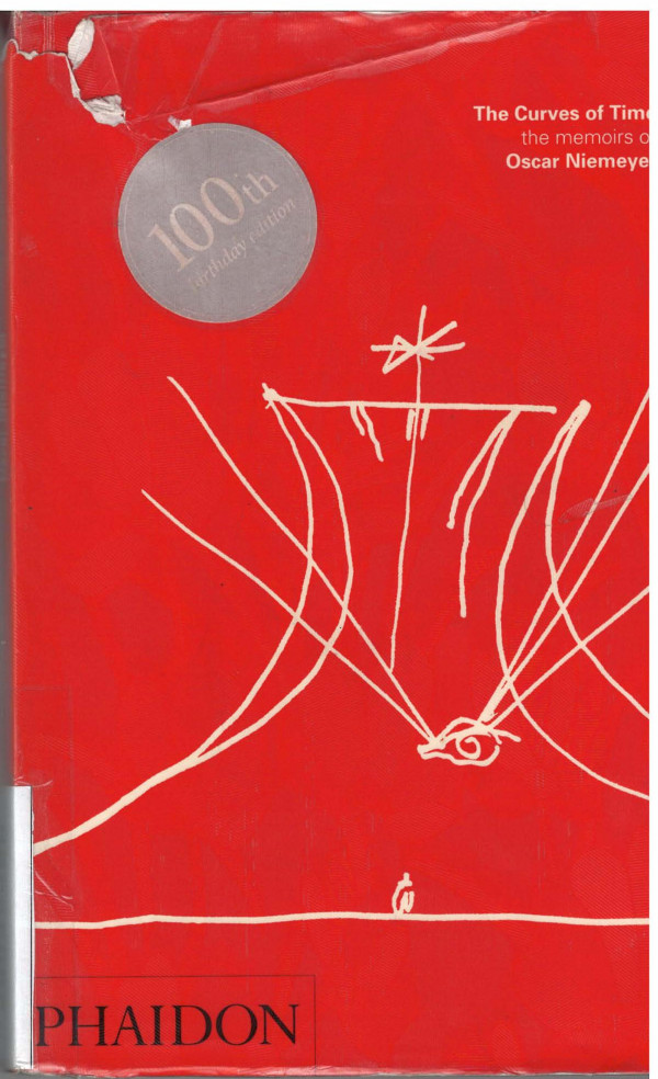 The Curves Of Time The Memoirs Of Oscar Niemeyer Oscar Niemeyer
