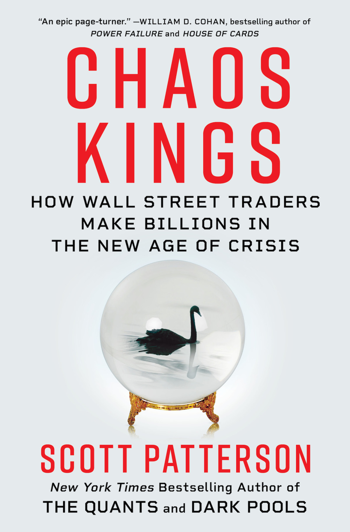 Chaos Kings How Wall Street Traders Are Making Billions In The Age Of Crisis Scott Patterson