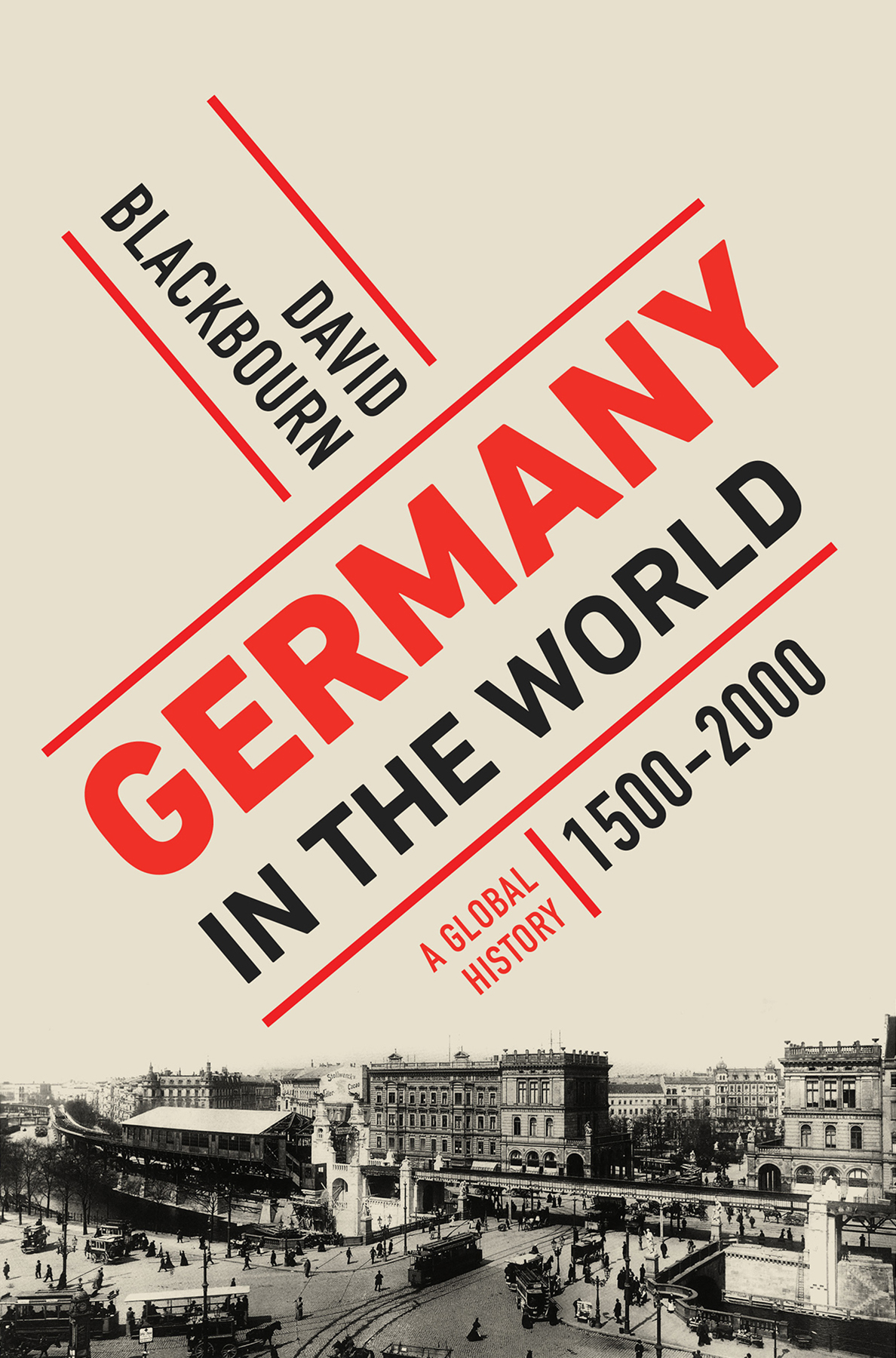 Germany In The World A Global History 15002000 David Blackbourn
