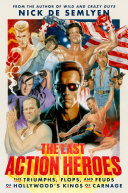 The Last Action Heroes Nick De Semlyen