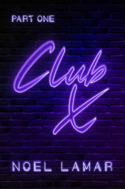 Club X Part One Noel Lamar