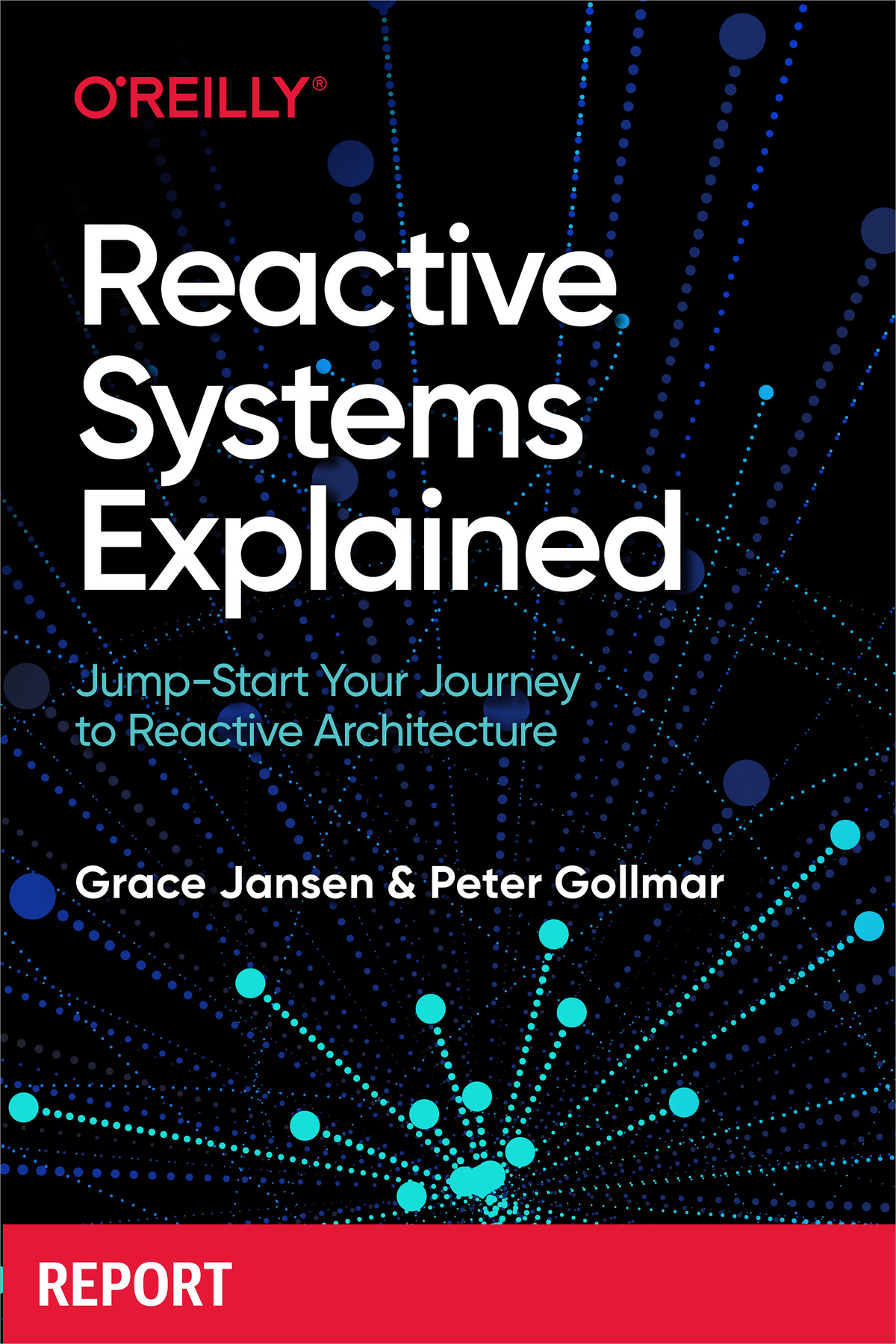 Reactive Systems Explained Grace Jansen Peter Gollmar
