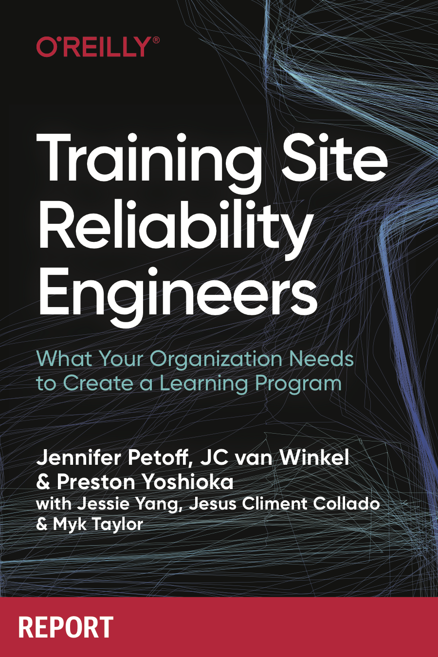 Training Site Reliability Engineers Jennifer Petoff Jc Van Winkel Preston Yoshioka