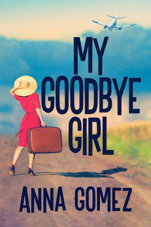 My Goodbye Girl Anna Gomez