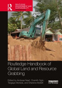 Routledge Handbook Of Global Land And Resource Grabbing Andreas Neef