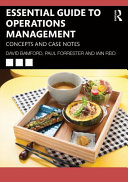 Essential Guide To Operations Management Concepts And Case Notes 2nd Edition 2nd David Forrester Bamford Paul Reid