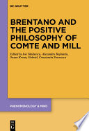 Brentano And The Positive Philosophy Of Comte And Mill Ion Tnsescu