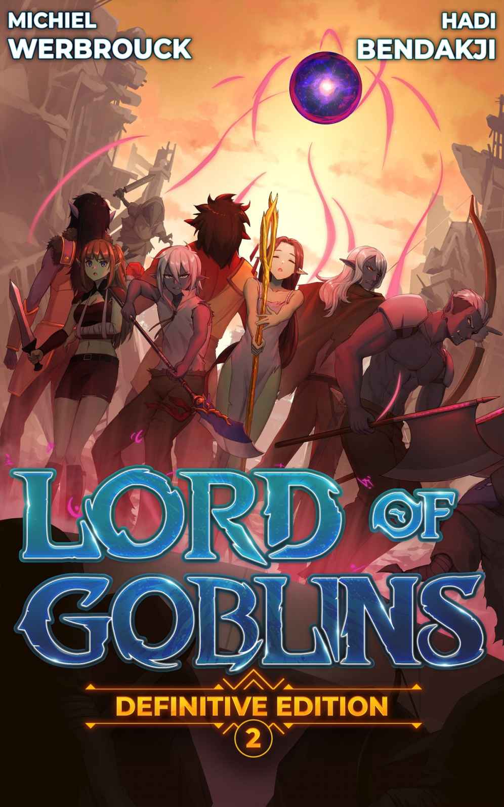 Lord Of Goblins Vol 2 Definitive Edition Light Novel Lord Of Goblins Definitive Edition Michiel Werbrouck Hadi Bendakji