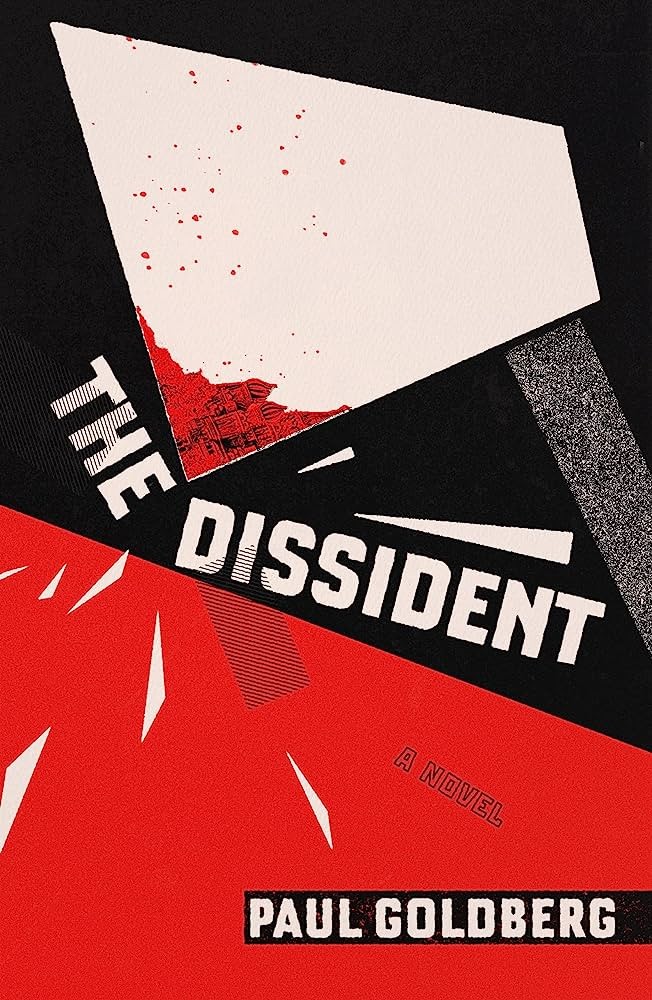The Dissident A Novel Paul Goldberg