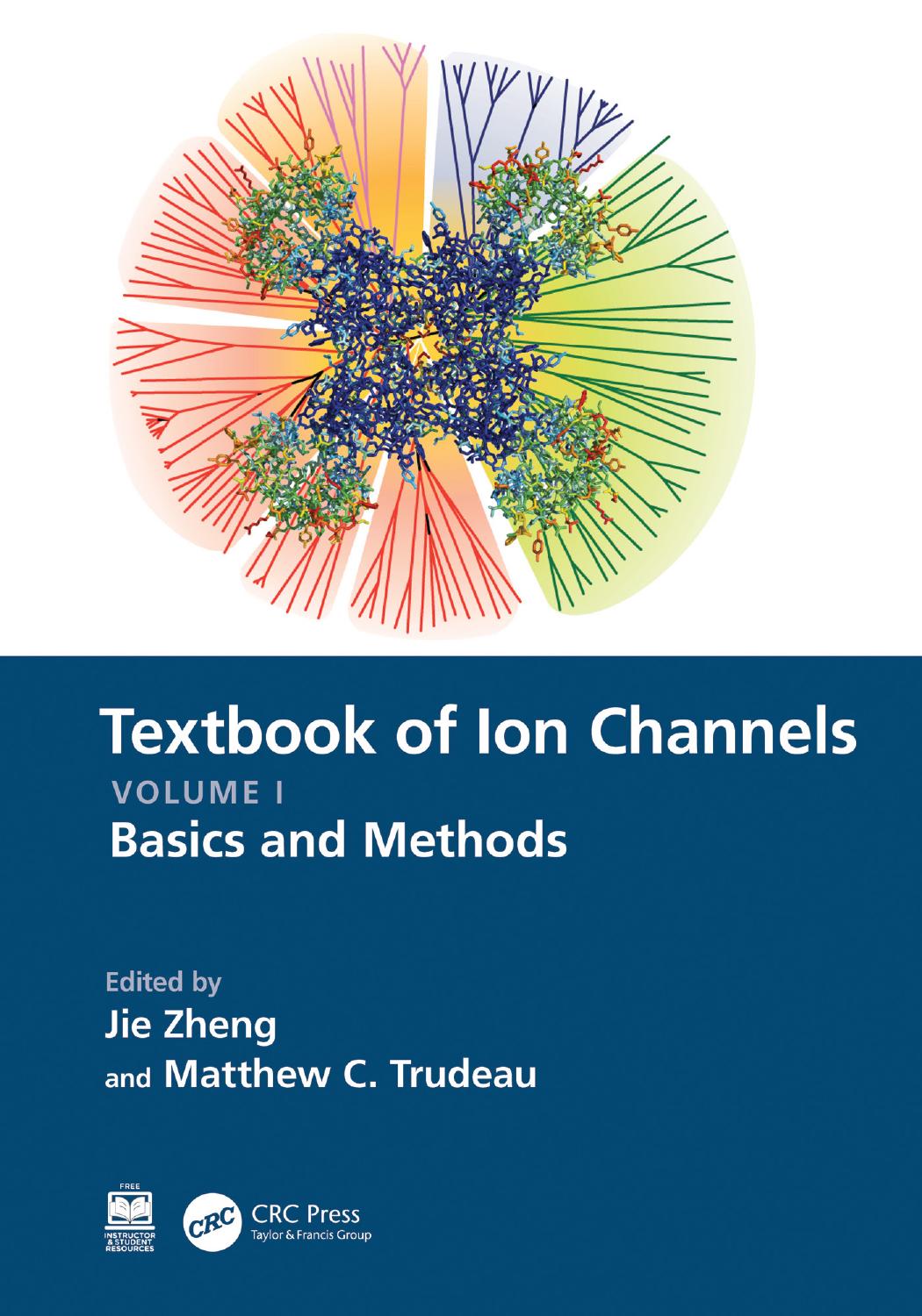 Textbook Of Ion Channels Volume I Fundamental Mechanisms And Methodologies Edited By Jie Zheng Matthew C Trudeau
