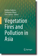 Vegetation Fires And Pollution In Asia Krishna Vadrevu Toshimasa Ohara
