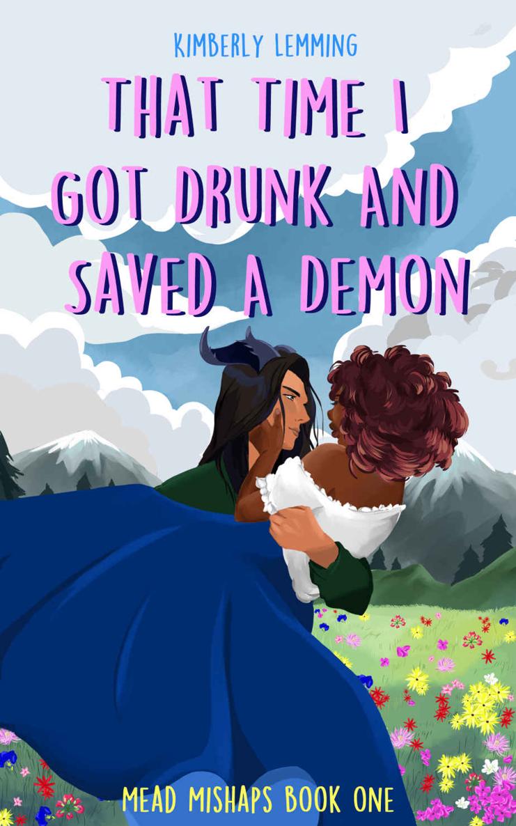 That Time I Got Drunk And Saved A Demon Mead Mishaps Book 1 Kimberly Lemming