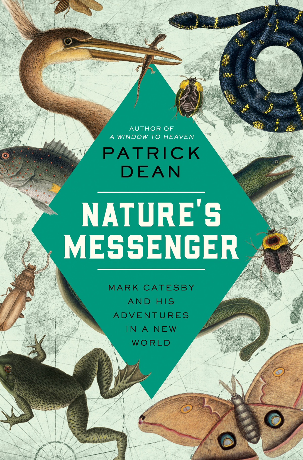 Natures Messenger Mark Catesby And His Adventures In A New World Patrick Dean