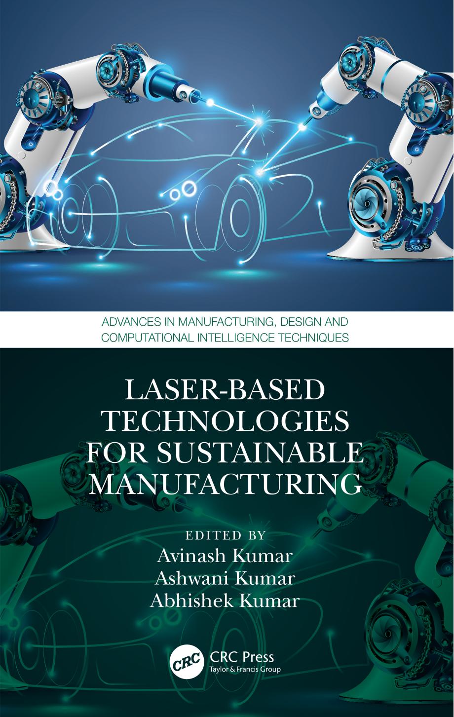 Laserbased Technologies For Sustainable Manufacturing Avinash Kumar