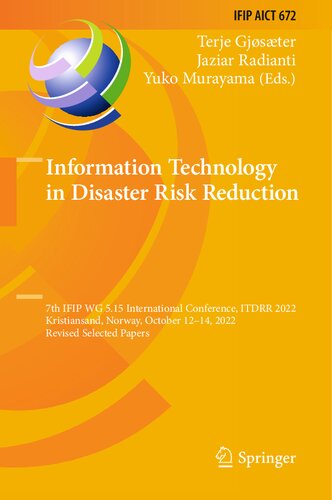 Information Technology In Disaster Risk Reduction 7th Ifip Wg 515 International Conference Itdrr 2022 Kristiansand Norway October 1214 2022 Revised Selected Papers Terje Gjster