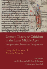 Literary Theory And Criticism In The Later Middle Ages Interpretation Invention Imagination Essays In Honour Of Alastair Minnis First Ardis Butterfield