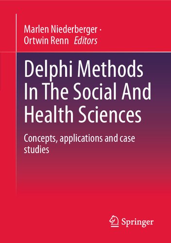 Delphi Methods In The Social And Health Sciences Concepts Applications And Case Studies Marlen Niederberger