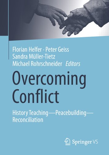 Overcoming Conflict History Teachingpeacebuildingreconciliation Florian Helfer