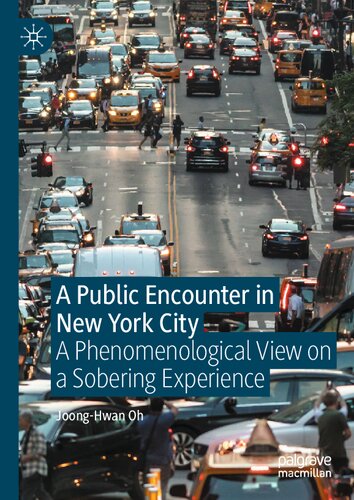 A Public Encounter In New York City A Phenomenological View On A Sobering Experience Joonghwan Oh