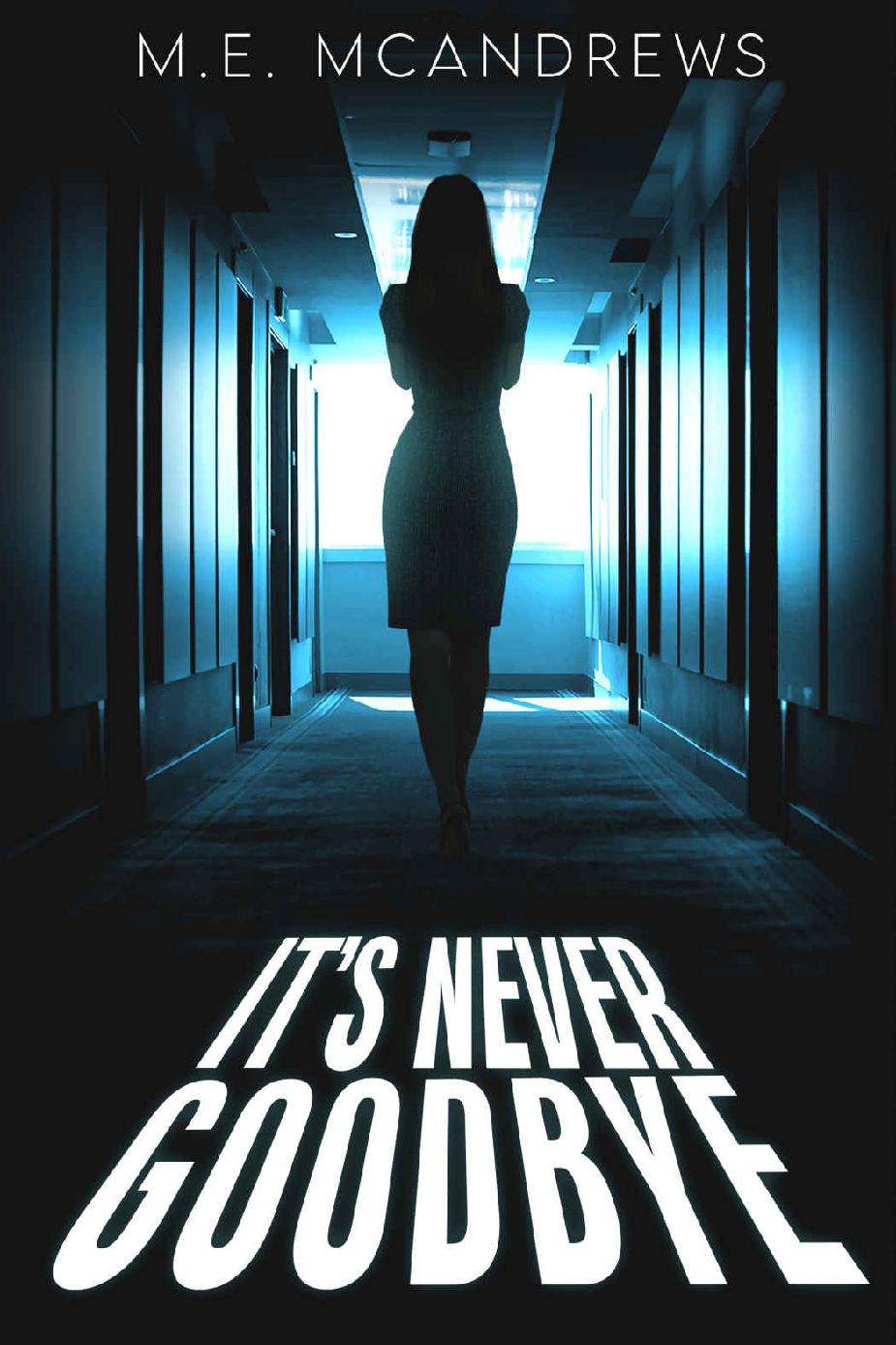 Its Never Goodbye A Scandalous Second Chance Romance Deceptions From The Deep Me Mcandrews