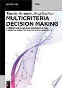 Multicriteria Decision Making Systems Modeling Risk Assessment And Financial Analysis For Technical Projects Timothy Havranek