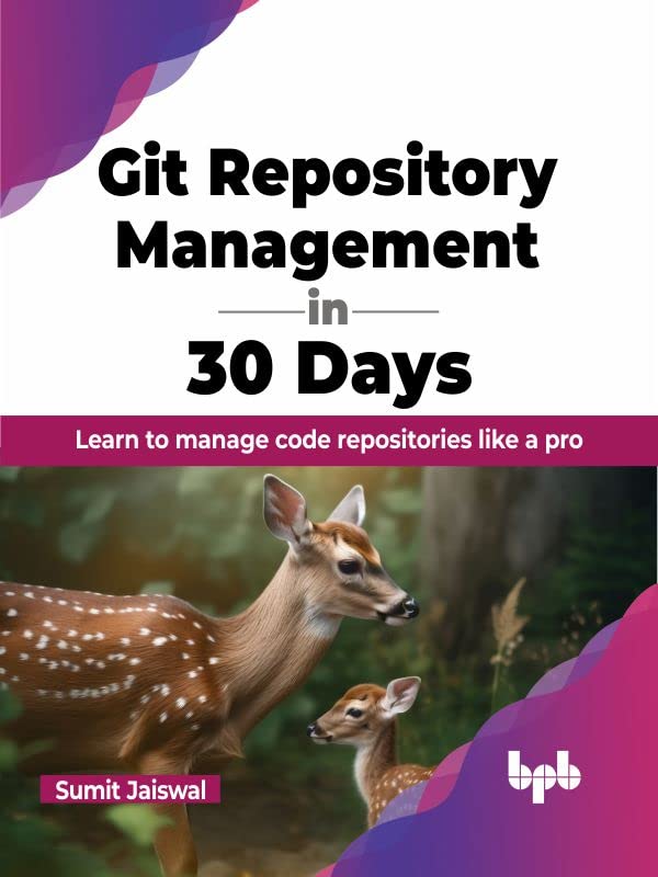 Git Repository Management In 30 Days 1st Edition Sumit Jaiswal