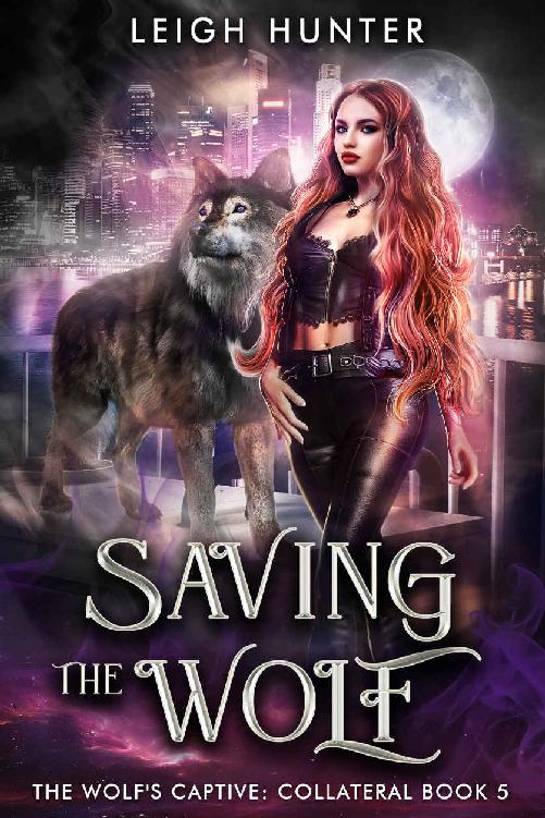 Saving The Wolf The Wolfs Captive Collateral Book 5 Leigh Hunter