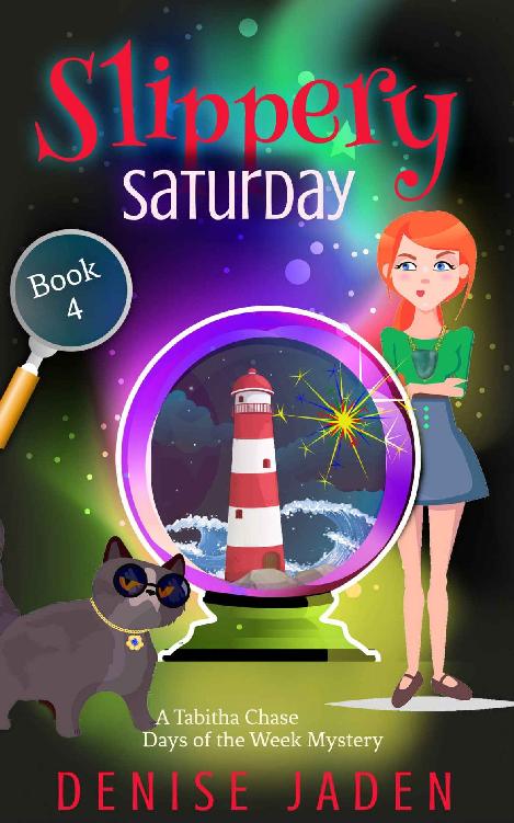 Slippery Saturday Tabitha Chase Days Of The Week Mystery 4 Denise Jaden