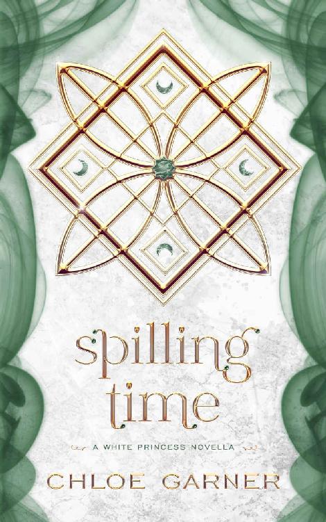 Spilling Time A White Princess Novella 1st Edition Chloe Garner