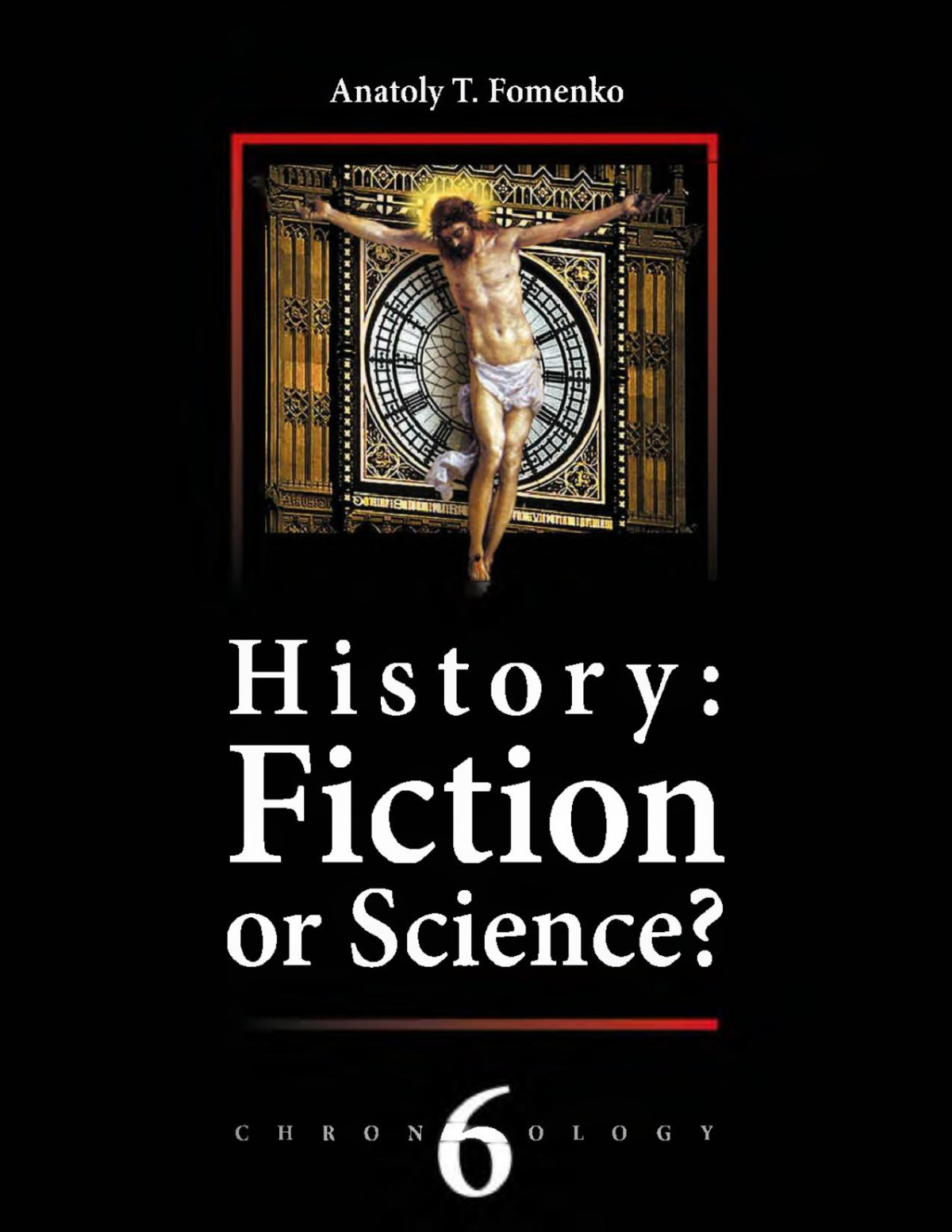 History Fiction Of Science Chronology 6 Anatoly Fomenko Gleb Nosovskiy