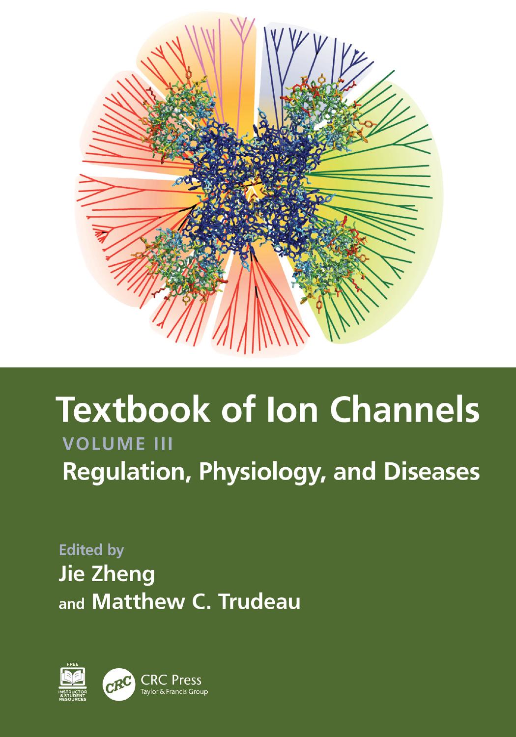Textbook Of Ion Channels Volume Iii Regulation Physiology And Diseases Edited By Jie Zheng And Matthew C Trudeau
