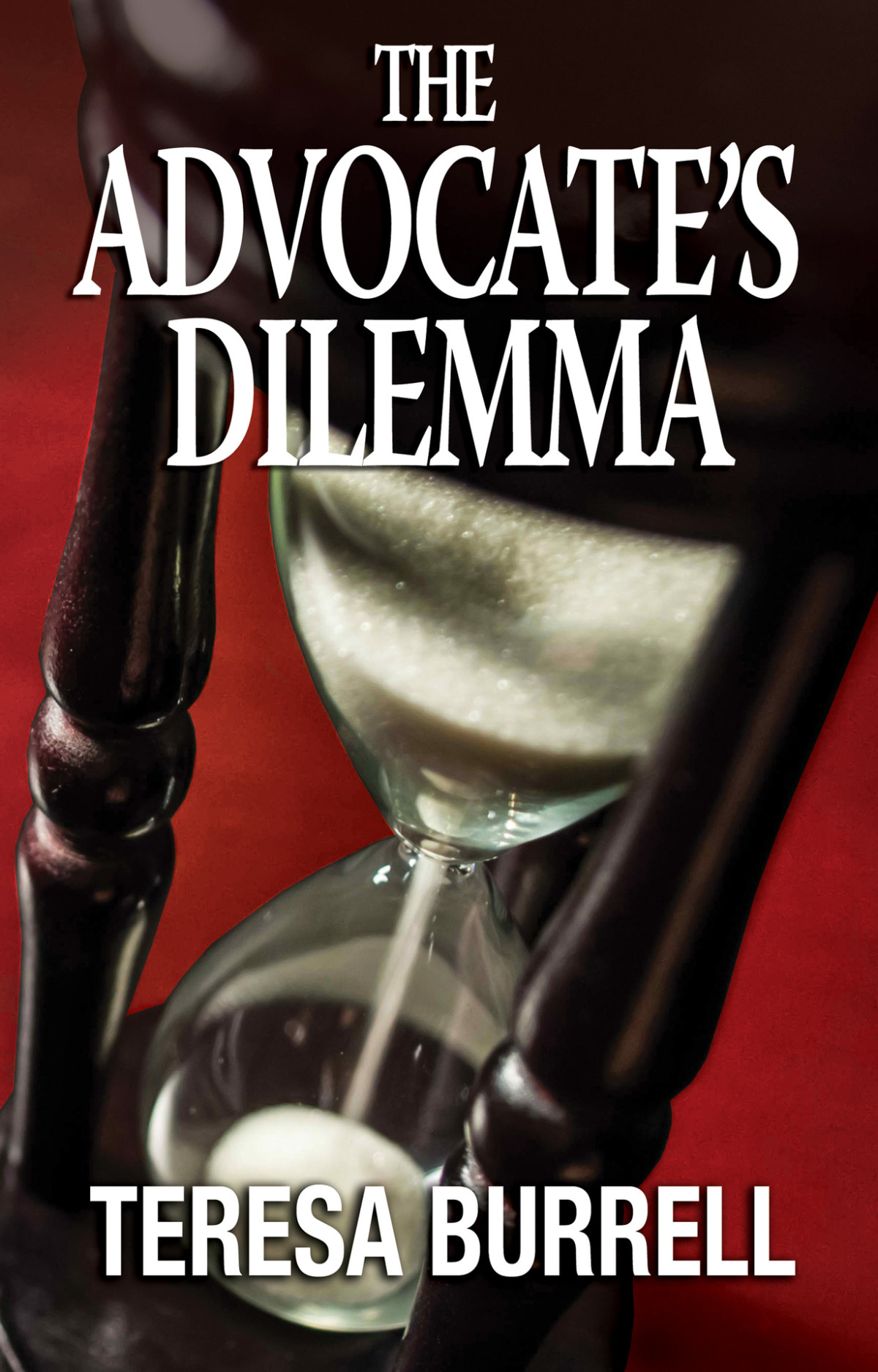 The Advocates Dilemma The Advocate Series Book 4 Burrell Teresa