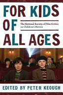 For Kids Of All Ages The National Society Of Film Critics On Childrens Movies Peter Keough