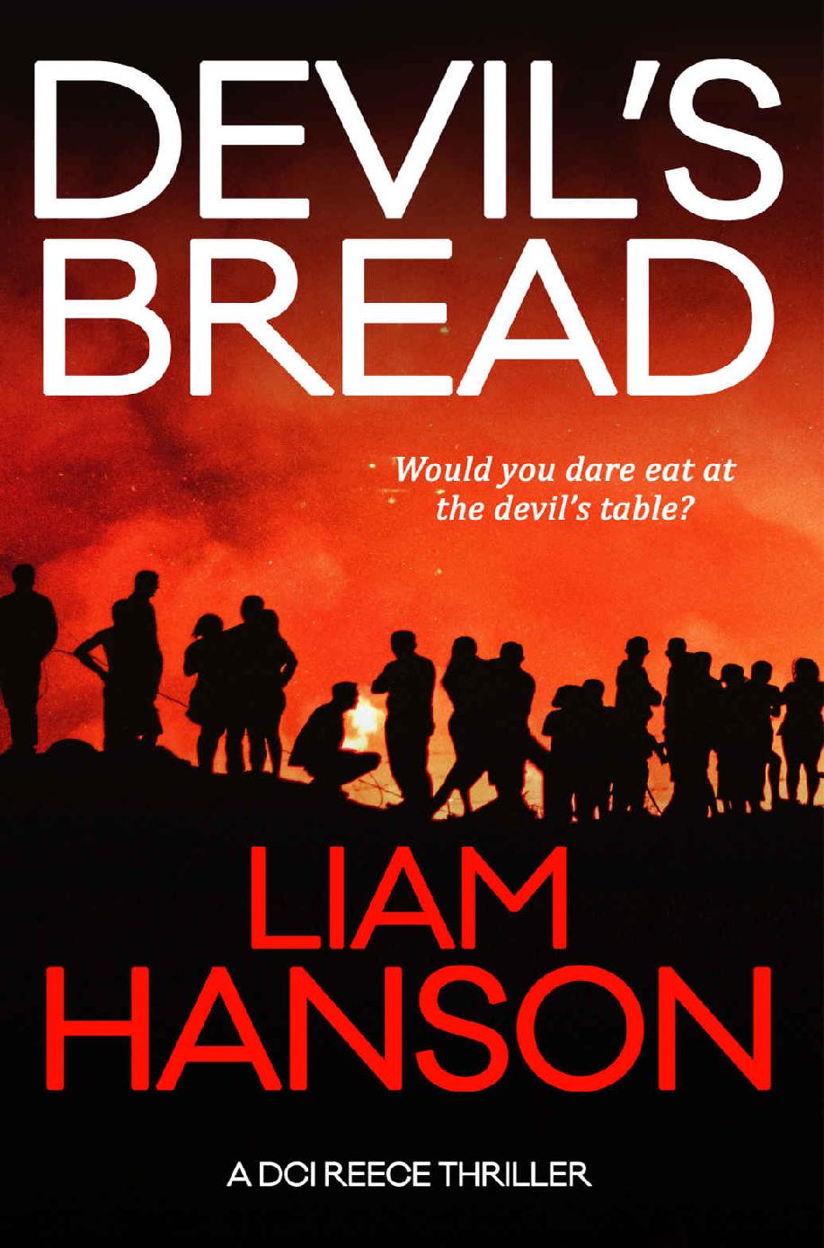 Devils Bread A Dci Reece Thriller Book 5 Liam Hanson