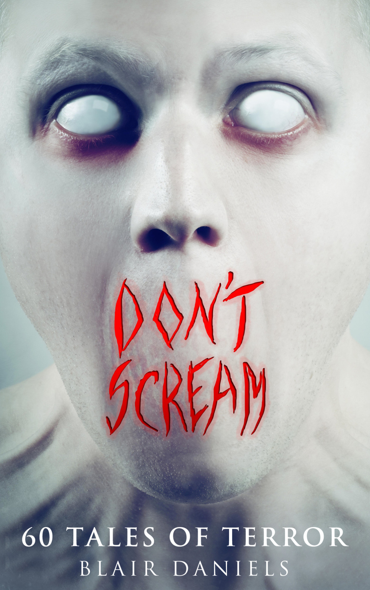 Dont Scream 60 Tales To Terrify Blair Daniels
