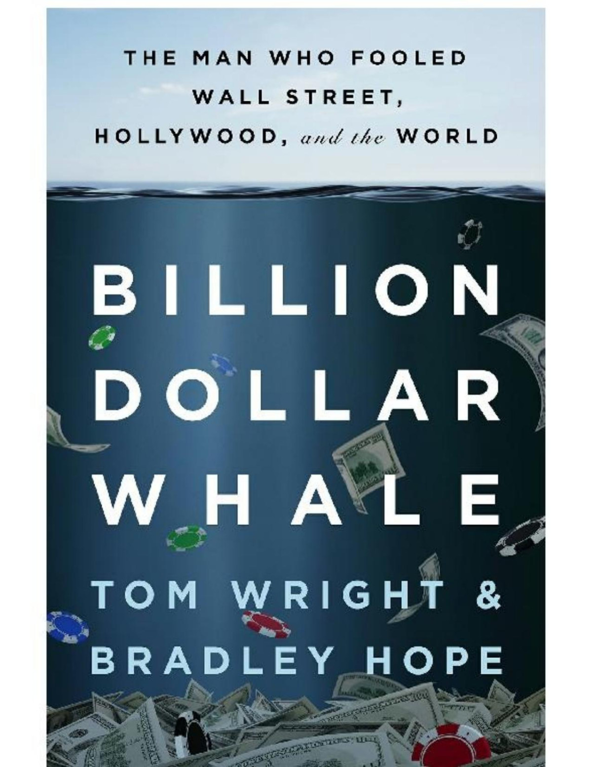 Billion Dollar Whale The Man Who Fooled Wall Street Hollywood And The World 2018 Uncorrected Advance Copy Tom Wright