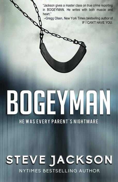 Bogeyman He Was Every Parents Nightmare Steve Jackson