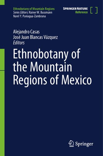 Ethnobotany Of The Mountain Regions Of Mexico Alejandro Casas