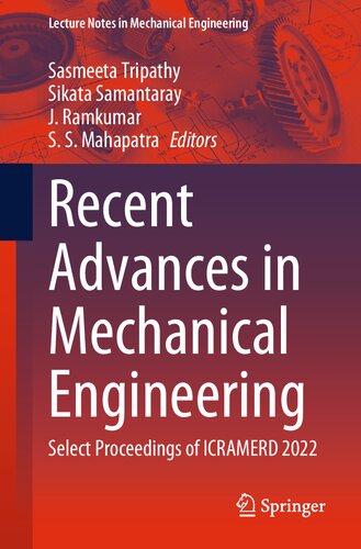 Recent Advances In Mechanical Engineering Select Proceedings Of Icramerd 2022 Sasmeeta Tripathy