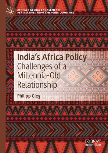 Indias Africa Policy Challenges Of A Millenniaold Relationship Philipp Gieg