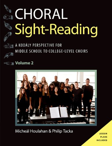 Choral Sight Reading A Kodly Perspective For Middle School To Collegelevel Choirs Volume 2 Kodaly Today Handbook Series Michel Houlahan