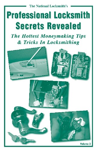 The National Locksmiths Professional Locksmith Secrets Revealed Volume 2 The National Locksmith