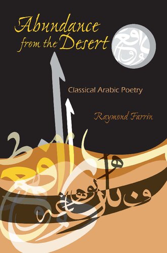 Abundance From The Desert Classical Arabic Poetry Middle East Literature In Translation Raymond Farrin