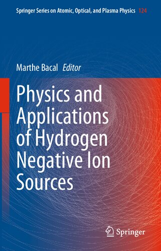 Physics And Applications Of Hydrogen Negative Ion Sources Marthe Bacal