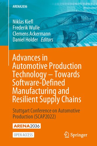 Advances In Automotive Production Technology Towards Softwaredefined Manufacturing And Resilient Supply Chains Stuttgart Conference On Automotive Production Scap2022 Niklas Kiefl