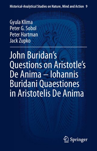 John Buridans Questions On Aristotles De Anima Iohannis Buridani Quaestiones In Aristotelis De Anima Gyula Klima