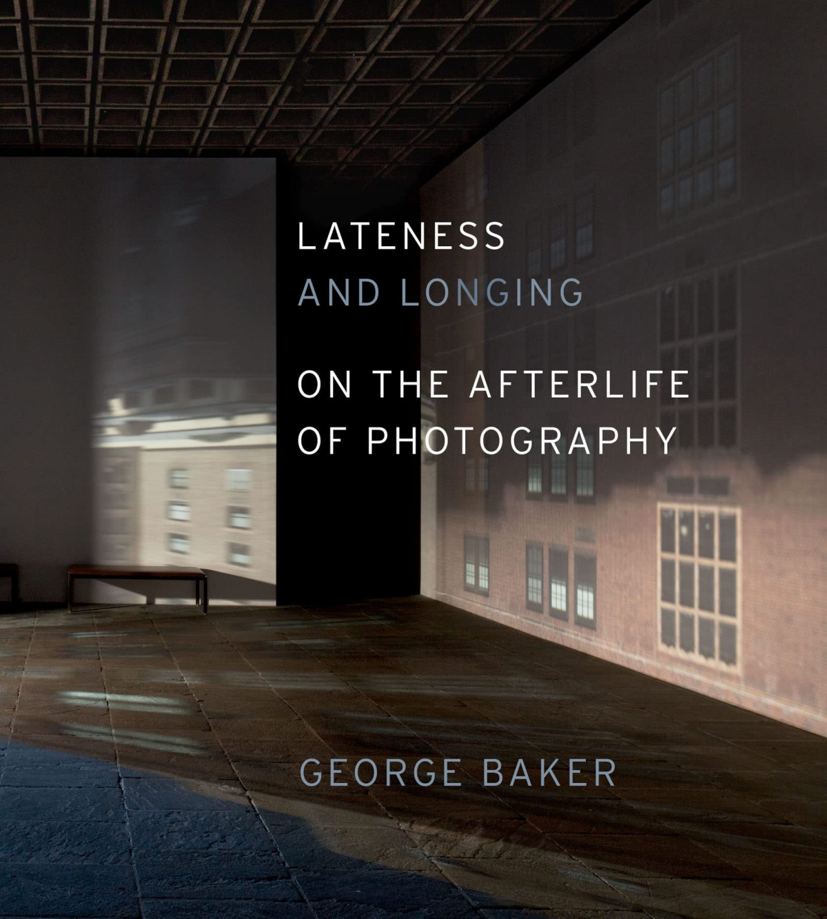Lateness And Longing On The Afterlife Of Photography 1st Edition George Baker
