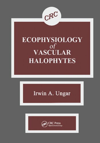 Ecophysiology Of Vascular Halophytes Irwin A Ungar