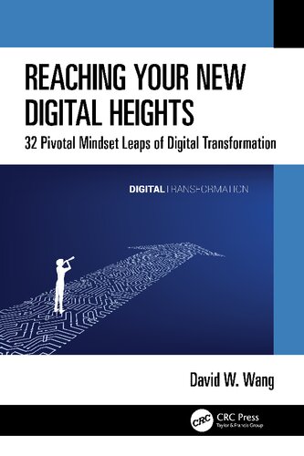 Reaching Your New Digital Heights 32 Pivotal Mindset Leaps Of Digital Transformation David W Wang