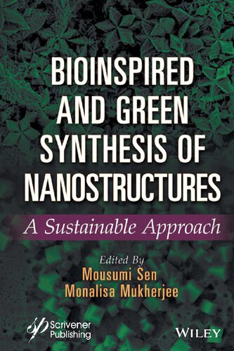 Bioinspired And Green Synthesis Of Nanostructures A Sustainable Approach Sen M
